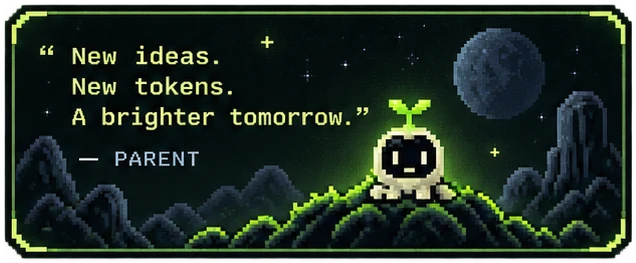 “New ideas. New tokens. A brighter tomorrow.” — PARENT